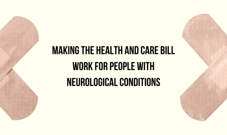 mage shows text surrounded by crossed sticking plasters: making the health and care bill work for people with neurological conditions.