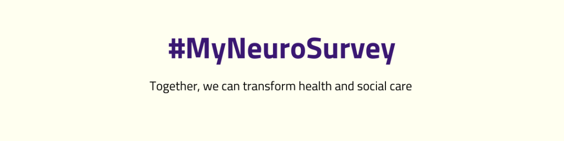 My Neuro Survey: together we can transform health and social care